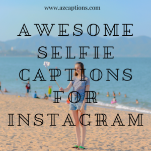 377+ Short Instagram Captions for Selfies for Boys & Girls | Azcaptions
