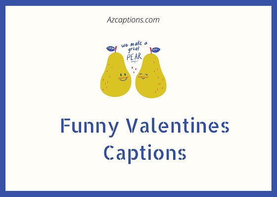 Funny Valentines Captions