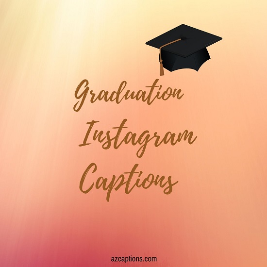 Graduation Captions for Instagram
