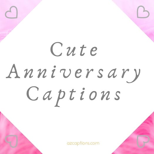 cute anniversary captions