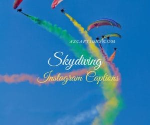Best Skydiving Instagram Captions