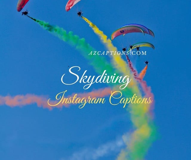 70+ Captivating Skydiving Instagram Captions (& Quotes) ????!