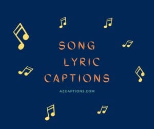 Song Lyric Captions
