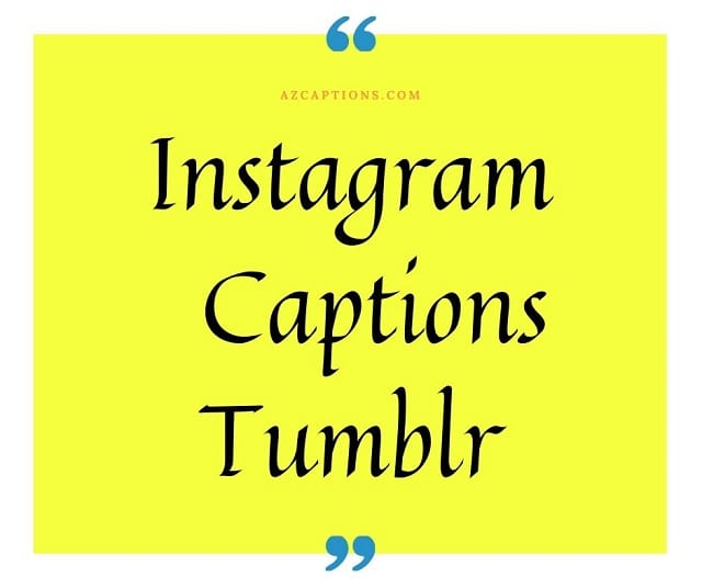 Instagram Captions Tumblr