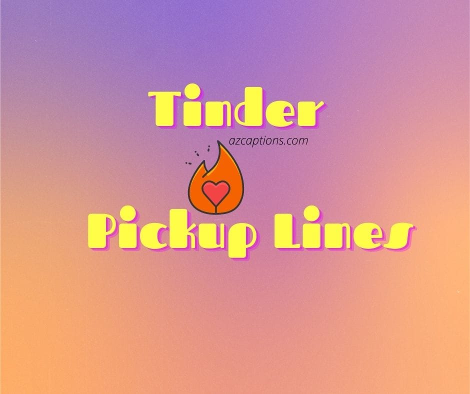 Spectacular 47 Best Tinder Pickup Lines Reddit