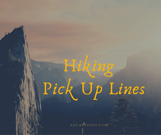 Hiking Pick Up Lines