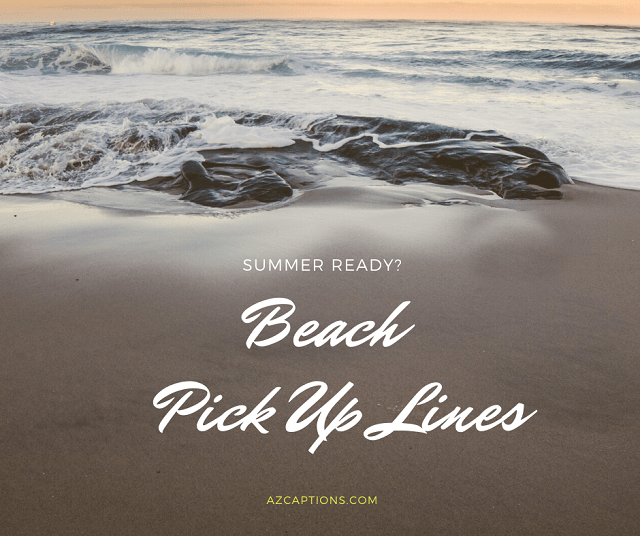 Beach Pick Up Lines