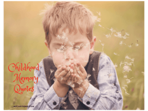 80 Top Childhood Memory Quotes for Instagram | Azcaptions