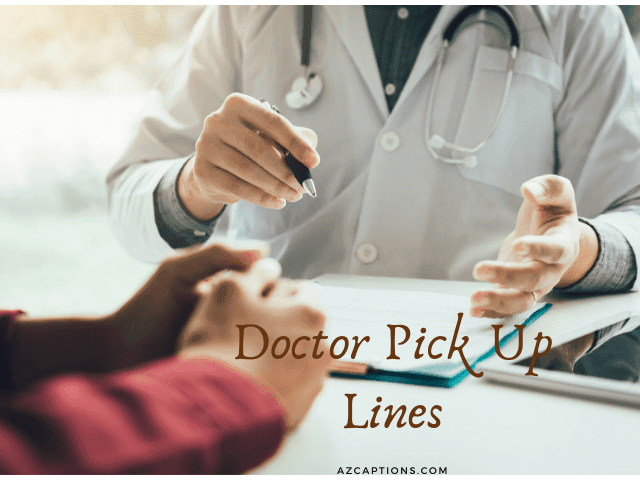 90 Clever Doctor Pick Up Lines and Rizz - Azcaptions