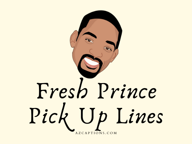 Fresh Prince Pick Up Lines