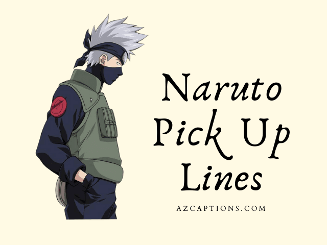 Best Funny Dirty Naruto Pick Up Lines 27