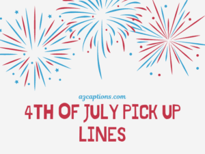 4th Of July Pick Up Lines