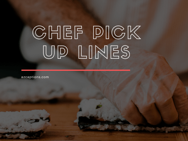 Chef Pick Up Lines