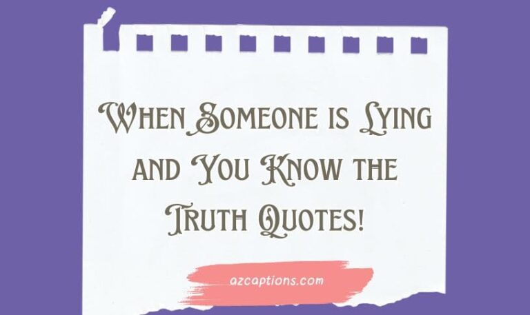 When Someone is Lying and You Know the Truth Quotes