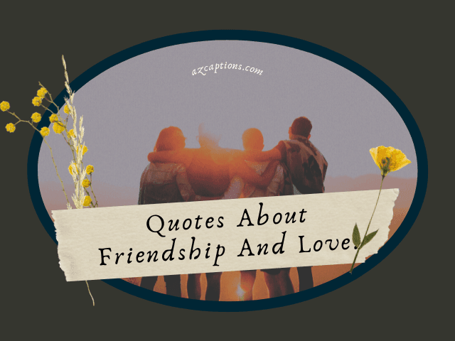 Quotes About Friendship And Love