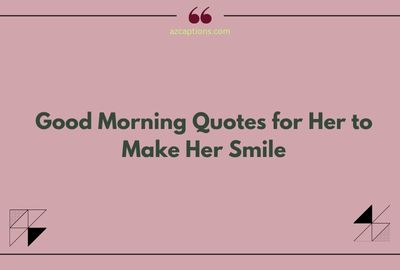 Good Morning Quotes for Her to Make Her Smile