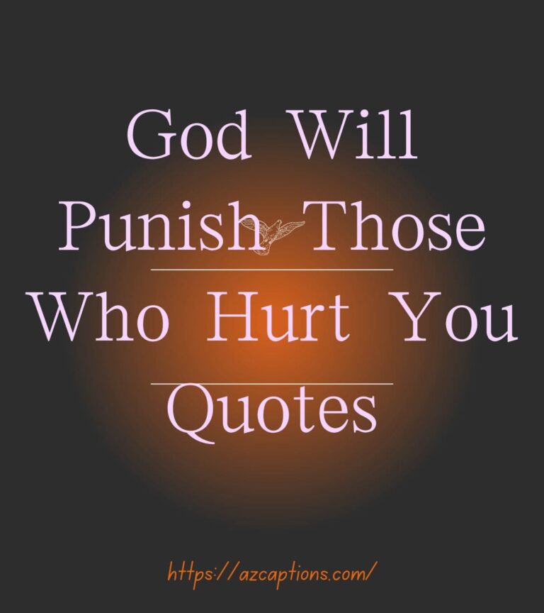 40 God Will Punish Those Who Hurt You Quotes Azcaptions