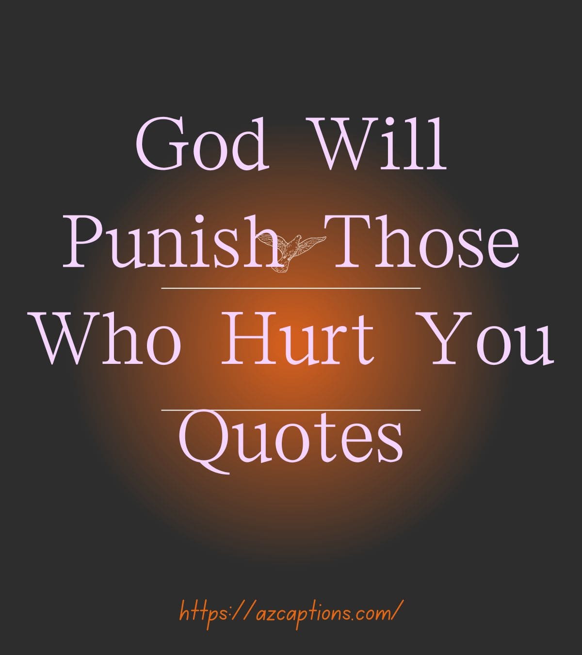 God Will Punish Those Who Hurt You Quotes