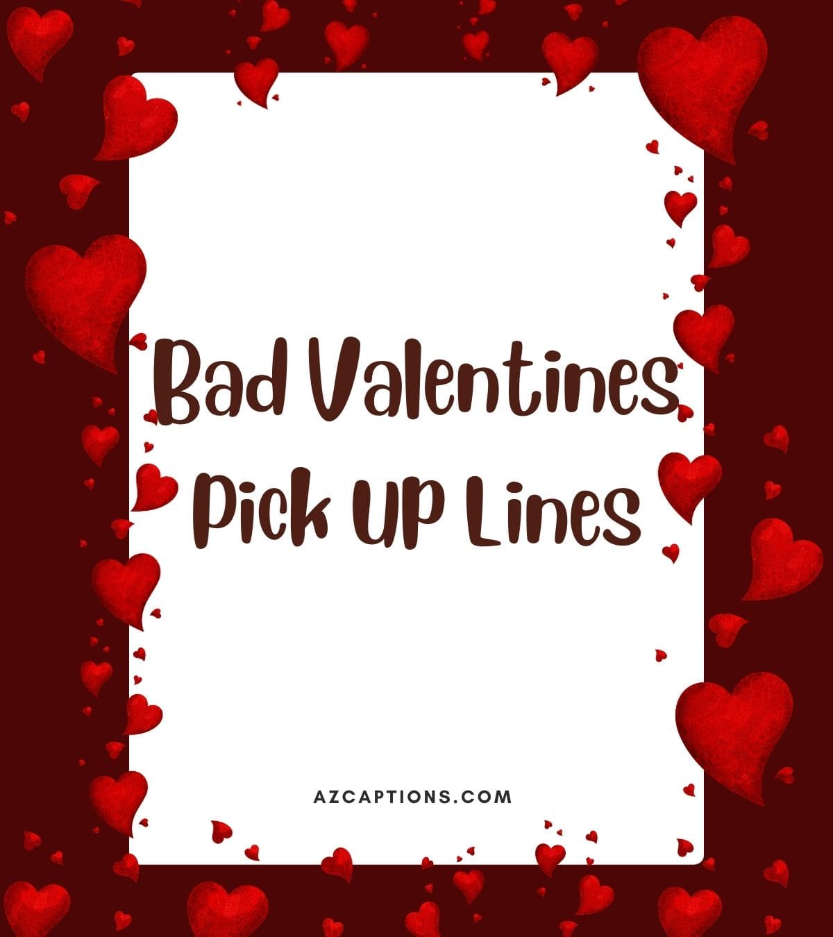 50+ Bad Valentines Pick Up Lines Funny, and Cheesy (2024) Azcaptions