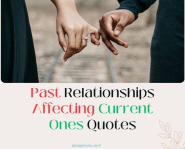 Past Relationships Affecting Current Ones Quotes