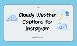 Cloudy Weather Captions for Instagram