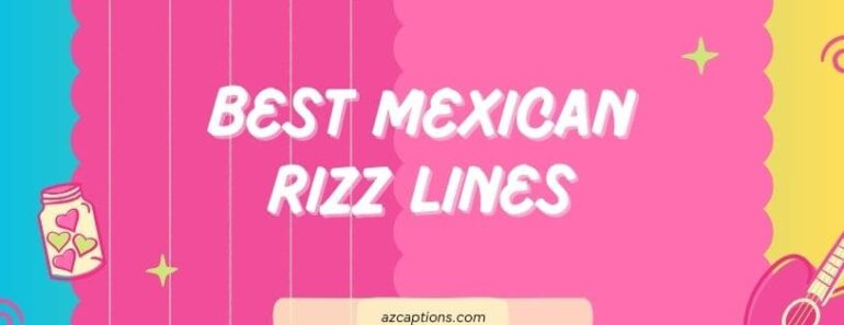 Mexican Rizz Lines