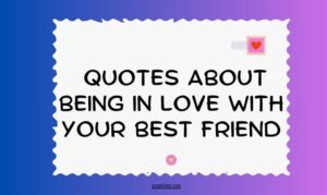 Quotes about Being In Love With Your Best Friend