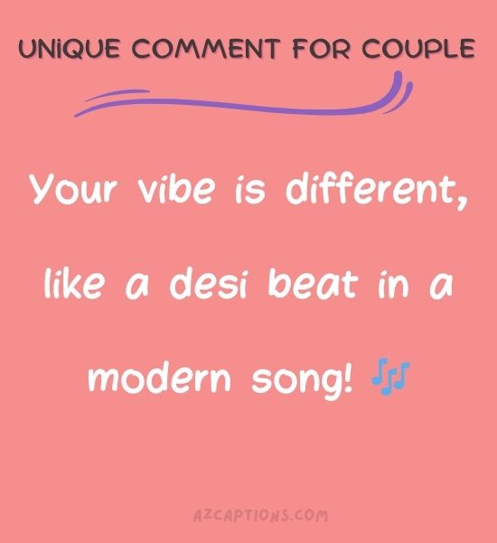 Unique comment for couple Pic