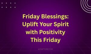 Friday Blessings to Uplift Your Spirit with Positivity