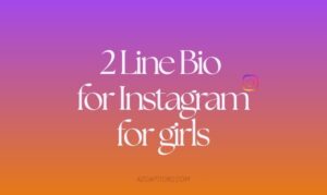 2 Line Bio for Instagram for girls